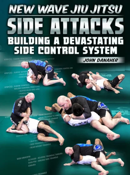 New Wave Jiu Jitsu: Side Attacks - Building a Devastating Side Control System by John Danaher - Volumes 1 to 8