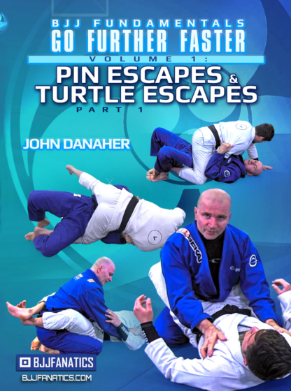 Pin Escapes & Turtle Escapes: BJJ Fundamentals - Go Further Faster by John Danaher - Volumes 1 to 8