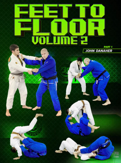 Feet To Floor 2 by John Danaher - Volumes 1 to 8