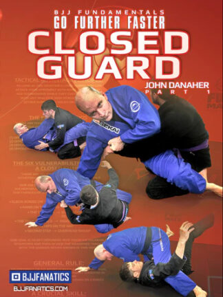 Closed Guard: BJJ Fundamentals - Go Further Faster by John Danaher - Volumes 1 to 8