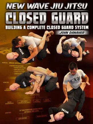 New Wave Jiu Jitsu: Closed Guard - Building a Complete Closed Guard System by John Danaher - Volumes 1 to 8
