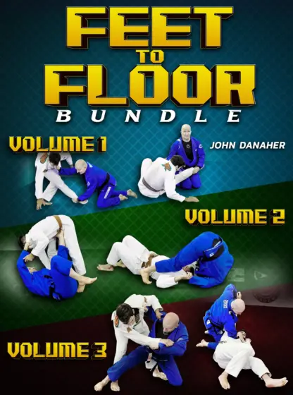 Feet To Floor Bundle by John Danaher - All 3 "Feet to Floor" Series